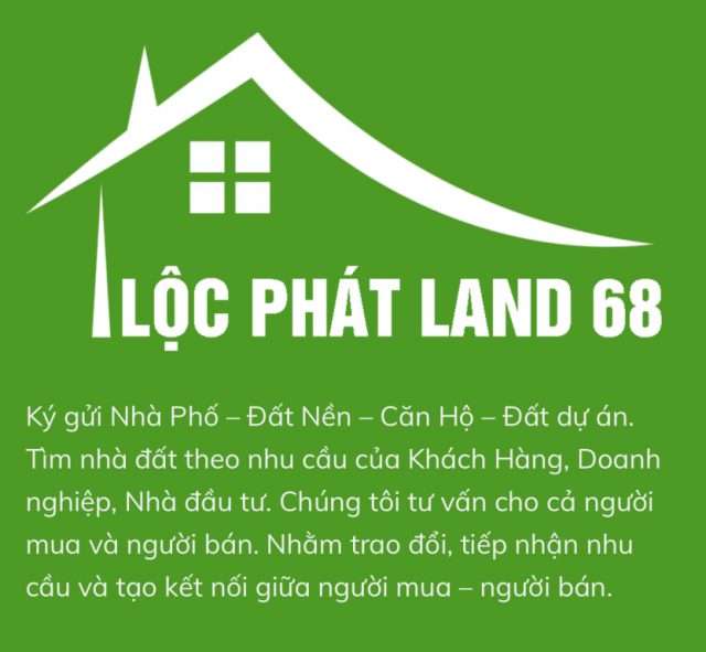 Lộc Phát Land 68 – Dịch vụ ký gửi nhà đất uy tín